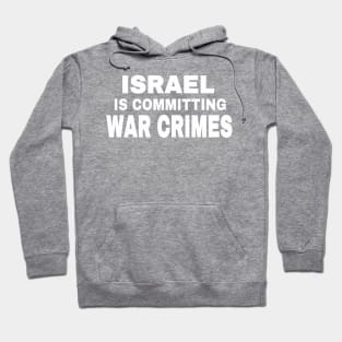 Israel IS Committing War Crimes - White - Back Hoodie